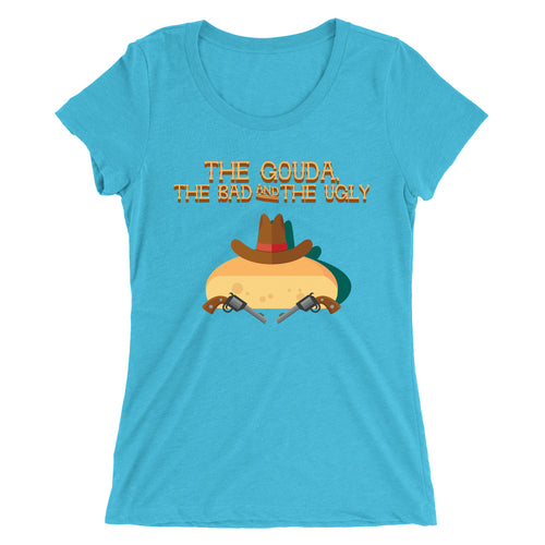 Movie The Food - The Gouda, The Bad, The Ugly Women's T-Shirt - Caribbean Blue