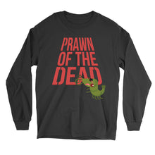 Load image into Gallery viewer, Movie The Food - Prawn Of The Dead Longsleeve T-Shirt - Black