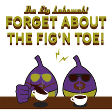 Load image into Gallery viewer, Movie The Food - The Fig Lebowski - Design Detail